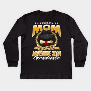 Proud Mom Of An Awesome 2024 Graduate Kids Long Sleeve T-Shirt